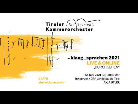 klang_sprachen 2021 | "DURCHGEHEN" - Anja Utler & Tiroler Kammerorchester InnStrumenti